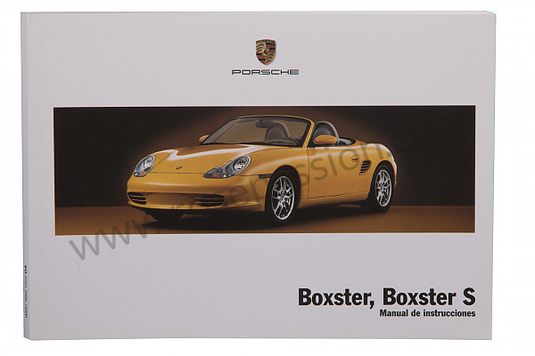 P91243 - Manuel utilisation et technique de votre véhicule en espagnol boxster boxster S 2004 pour Porsche Boxster / 986 • 2004 • Boxster 2.7 • Cabrio • Boite auto