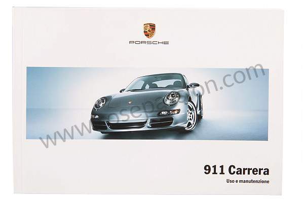 P119634 - WKD99704007 - Manual de utilización y técnico de su vehículo en  italiano 911 carrera 2007 - ESCRITO EN IDIOMA ITALIANO para Porsche